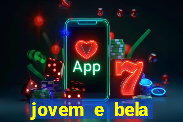 jovem e bela dublado download